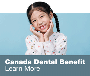 Canada Dental Benefit - Learn More